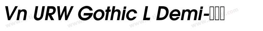 Vn URW Gothic L Demi字体转换 Vn URW Gothic L Demi字体转换